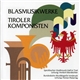 Bundesbahnmusikkapelle Innsbruck , Leitung: Florian Pedarnig / Spechbacher-Stadtmusik Hall I. T. , Leitung: Dr. Herbert Ebenbichler - Blasmusikwerke Tiroler Komponisten