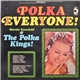 Bernie Kowalski & The Polka Kings - Polka Everyone!